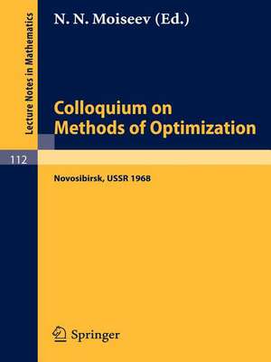 Colloquium on Methods of Optimization: Held in Novosibirsk/USSR, June 1968 de N. N. Moiseev