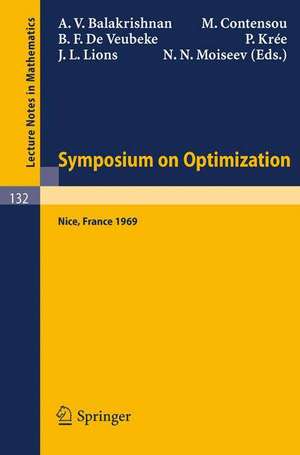 Symposium on Optimization: Held in Nice, June 29th-July 5th, 1969 de A. V. Balakrishnan