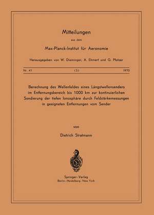 Berechnung des Wellenfeldes eines Längstwellensenders im Entfernungsbereich bis 1000 km zur kontinuierlichen Sondierung der Tiefen Ionosphäre durch Feldstärkemessungen in geeigneten Entfernungen vom Sender de D. Stratmann