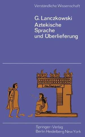 Aztekische Sprache und Überlieferung de G. Lanczkowski