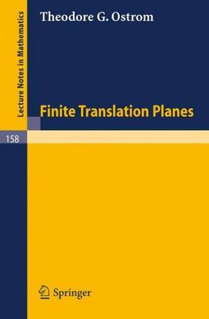 Finite Translation Planes de Theodore G. Ostrom