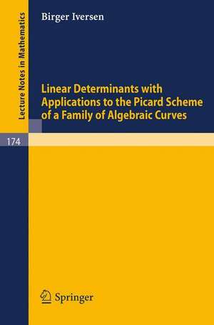 Linear Determinants with Applications to the Picard Scheme of a Family of Algebraic Curves de Birger Iversen