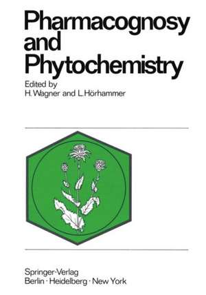 Pharmacognosy and Phytochemistry: 1st International Congress Munich, 1970 de H. Wagner