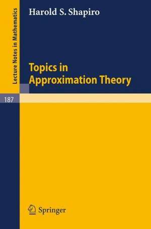 Topics in Approximation Theory de Harold S. Shapiro