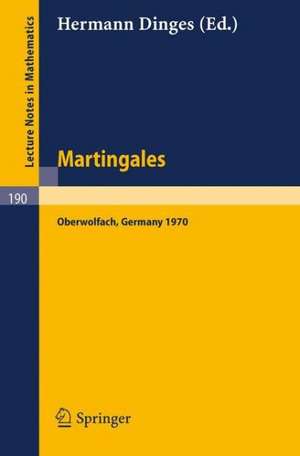 Martingales: A Report on a Meeting at Oberwolfach, May 17-23, 1970 de Hermann Dinges