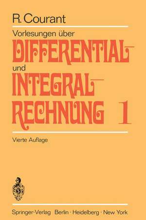 Vorlesungen über Differential- und Integralrechnung: Erster Band: Funktionen einer Veränderlichen de Richard Courant