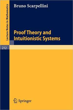 Proof Theory and Intuitionistic Systems de Bruno Scarpellini