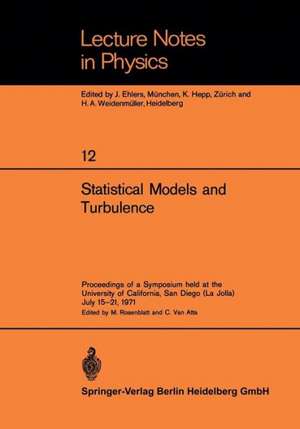 Statistical Models and Turbulence: Proceedings of a Symposium held at the University of California, San Diego (La Jolla) July 15–21, 1971 de M. Rosenblatt