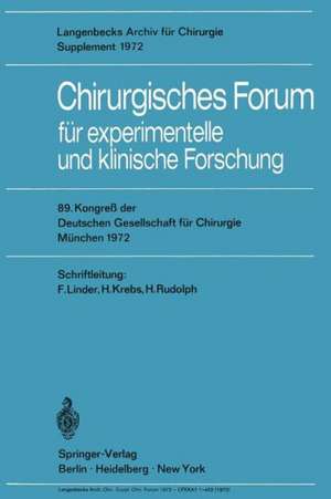 Chirurgisches Forum für experimentelle und klinische Forschung: 89. Kongreß der Deutschen Gesellschaft für Chirurgie, München 10.–13. Mai 1972 de F. Lindner