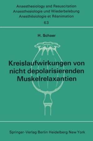 Kreislaufwirkungen von nicht depolarisierenden Muskelrelaxantien de H. Schaer