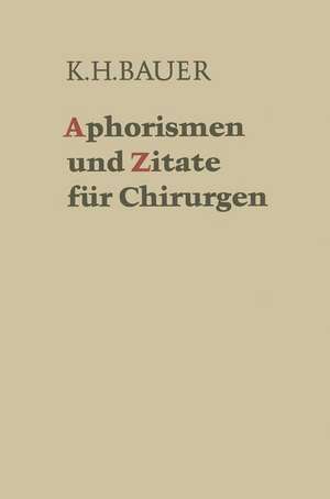 Aphorismen und Zitate für Chirurgen de Karl H. Bauer