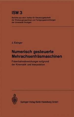 Numerisch gesteuerte Mehrachsenfräsmaschinen: Fräserbahnabweichungen aufgrund der Kinematik und Interpolation de J. Eisinger