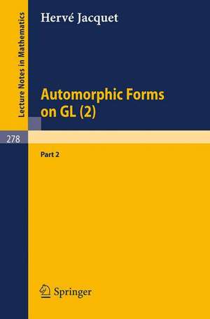 Automorphic Forms on GL (2): Part 2 de H. Jacquet