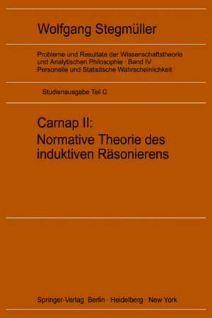 Carnap II: Normative Theorie des induktiven Räsonierens de Wolfgang Stegmüller