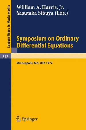 Symposium on Ordinary Differential Equations: Minneapolis, Minnesota, May 29 - 30, 1972 de W. A. jr. Harris