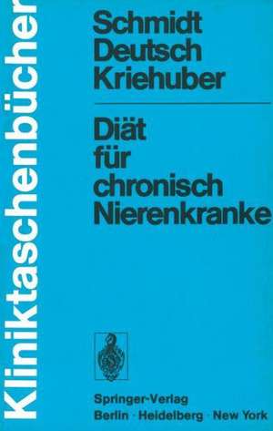 Diät für chronisch Nierenkranke: Eine Diätfibel für Ôrzte, Diätassistenten und Patienten de Paul Schmidt