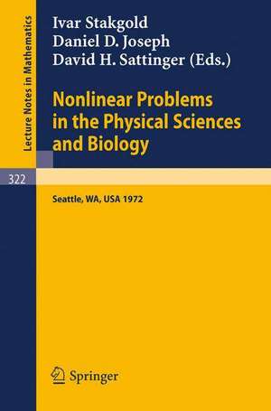 Nonlinear Problems in the Physical Sciences and Biology: Proceedings of a Battelle Summer Institute, Seattle, July 3 - 28, 1972 de I. Stakgold