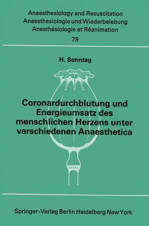 Coronardurchblutung und Energieumsatz des menschlichen Herzens unter verschiedenen Anaesthetica de H. Sonntag