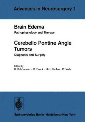 Brain Edema / Cerebello Pontine Angle Tumors: Pathophysiology and Therapy / Diagnosis and Surgery de K. Schürmann