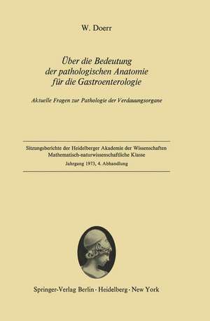 Über die Bedeutung der pathologischen Anatomie für die Gastroenterologie: Aktuelle Fragen zur Pathologie der Verdauungsorgane de Wilhelm Doerr