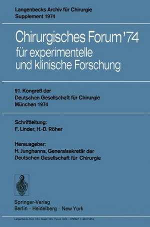 Chirurgisches Forum ’74: für experimentelle und klinische Forschung 91. Kongreß der Deutschen Gesellschaft für Chirurgie, München, 8.–11. Mai 1974 de F. Linder