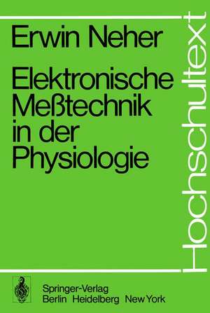 Elektronische Meßtechnik in der Physiologie de E. Neher