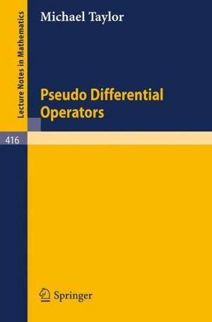 Pseudo Differential Operators de M. Taylor