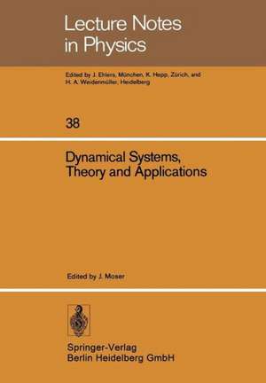 Dynamical Systems, Theory and Applications: Battelle Seattle 1974 Rencontres de J. Moser