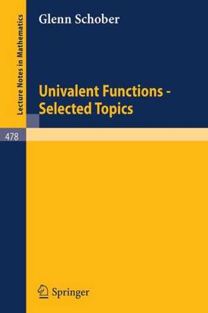 Univalent Functions - Selected Topics de G. Schober