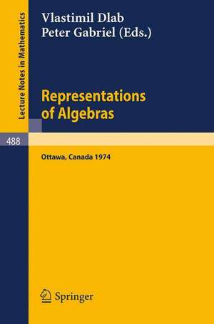 Representations of Algebras: Proceedings of the International Conference, Ottawa 1974 de V. Dlab