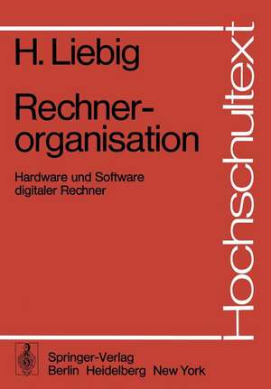 Rechnerorganisation: Hardware und Software digitaler Rechner de T. Flik