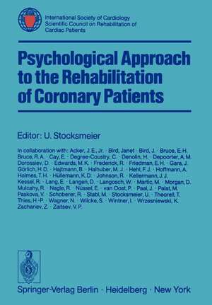 Psychological Approach to the Rehabilitation of Coronary Patients: International Society of Cardiology Scientific Council on Rehabilitation of Cardiac Patients de U. Stocksmeier