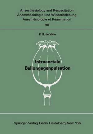 Intraaortale Ballongegenpulsation: Experimentelle Untersuchungen zur Frage des Wirkungsspektrums und der klinischen Indikation de E. R. de Vivie