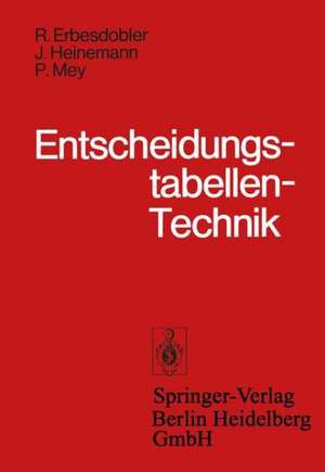 Entscheidungstabellen-Technik: Grundlagen und Anwendung von Entscheidungstabellen de R. Erbesdobler