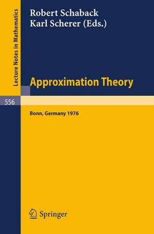 Approximation Theory: Proceedings of an International Conference held at Bonn, Germany, June 8-11, 1976 de R. Schaback