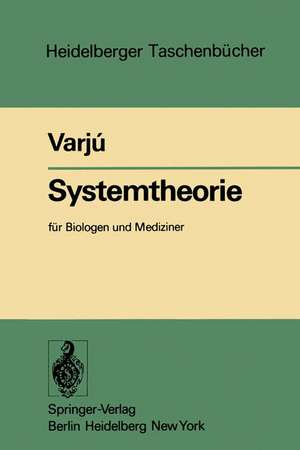 Systemtheorie: für Biologen und Mediziner de Dezsö Varju