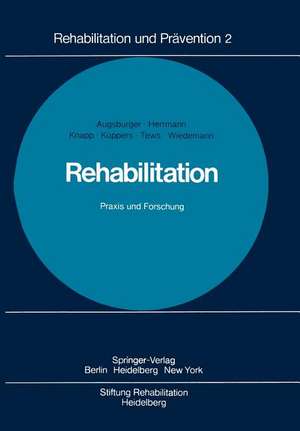 Rehabilitation Praxis und Forschung de W. Augsburger