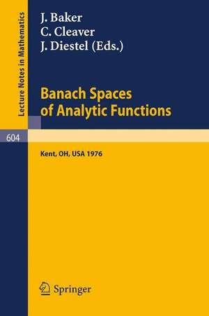 Banach Spaces of Analytic Functions.: Proceedings of the Pelzczynski Conference Held at Kent State University, July 12-16, 1976. de J. Baker