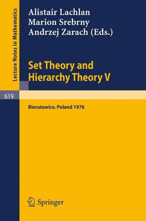 Set Theory and Hierarchy Theory V: Bierutowice, Poland 1976 de A. Lachlan