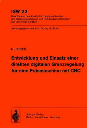 Entwicklung und Einsatz einer direkten digitalen Grenzregelung für eine Fräsmaschine mit CNC de K. Kappen