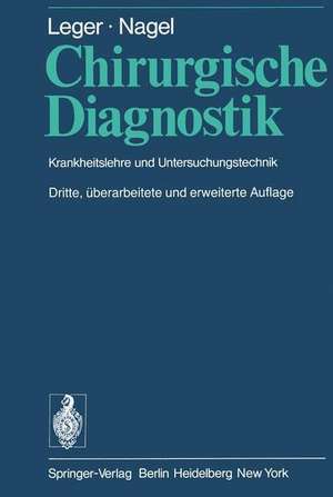 Chirurgische Diagnostik: Krankheitslehre und Untersuchungstechnik de E. Stahl