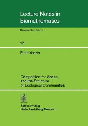 Competition for Space and the Structure of Ecological Communities de P. Yodzis