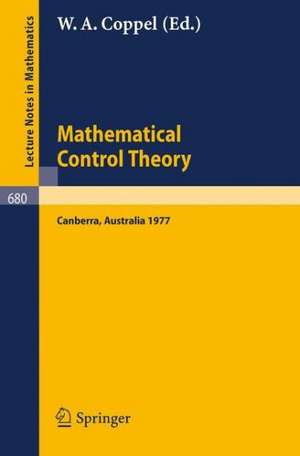 Mathematical Control Theory: Proceedings, Canberra, Australia, August 23 - September 2, 1977 de W. a. Coppel