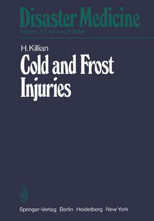 Cold and Frost Injuries — Rewarming Damages Biological, Angiological, and Clinical Aspects: Biological, Angiological, and Clinical Aspects de T. Graf-Baumann