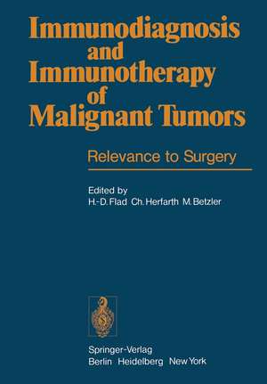 Immunodiagnosis and Immunotherapy of Malignant Tumors: Relevance to Surgery de H. -D. Flad