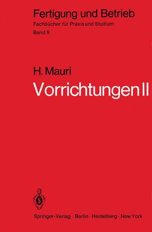 Vorrichtungen II: Reine Spannvorrichtungen, Bohrspannvorrichtungen, Arbeitsvorrichtungen, Prüfvorrichtungen, Fehler de H. Mauri