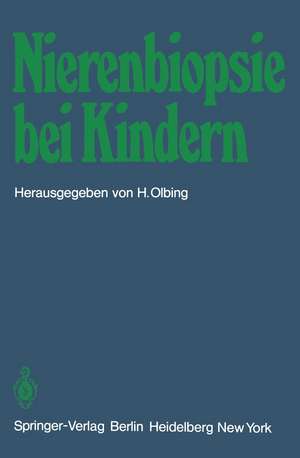 Nierenbiopsie bei Kindern: Stellungnahme der Arbeitsgemeinschaft für pädiatrische Nephrologie de H. Olbing