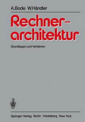 Rechnerarchitektur: Grundlagen und Verfahren de Arndt Bode