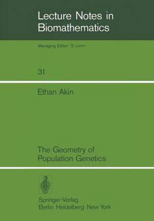 The Geometry of Population Genetics de Ethan Akin