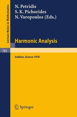 Harmonic Analysis 1978: Proceedings of a Conference Held at the University of Crete, Iraklion, Greece, July 1978 de N. Petridis